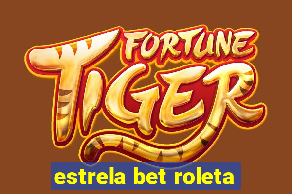 estrela bet roleta